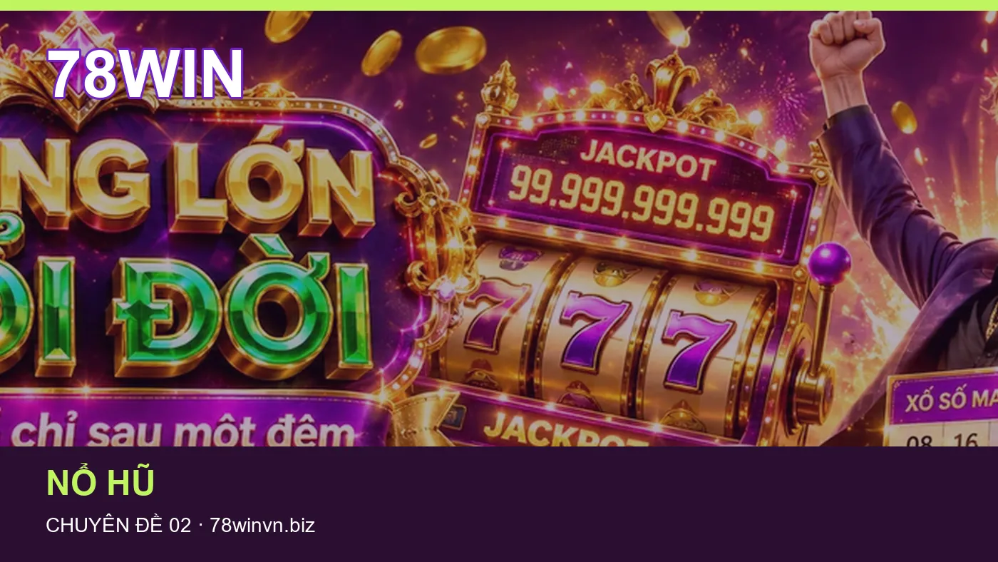 Slot: những thuật ngữ cần hiểu khi tra cứu 78WIN