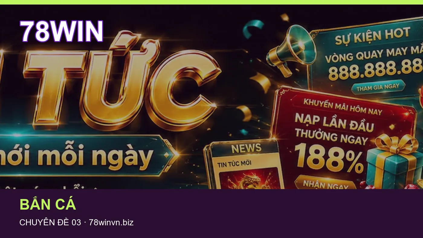 Hỏi đáp về Slot: quy trình tự kiểm tra trên 78WIN