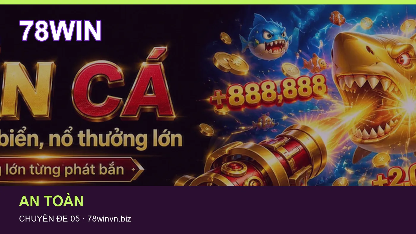 Bảo vệ dữ liệu cá nhân khi tìm hiểu Nổ hũ tại 78WIN