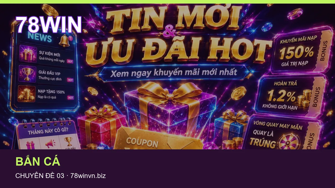 Bắn cá: những thuật ngữ cần hiểu khi tra cứu 78WIN