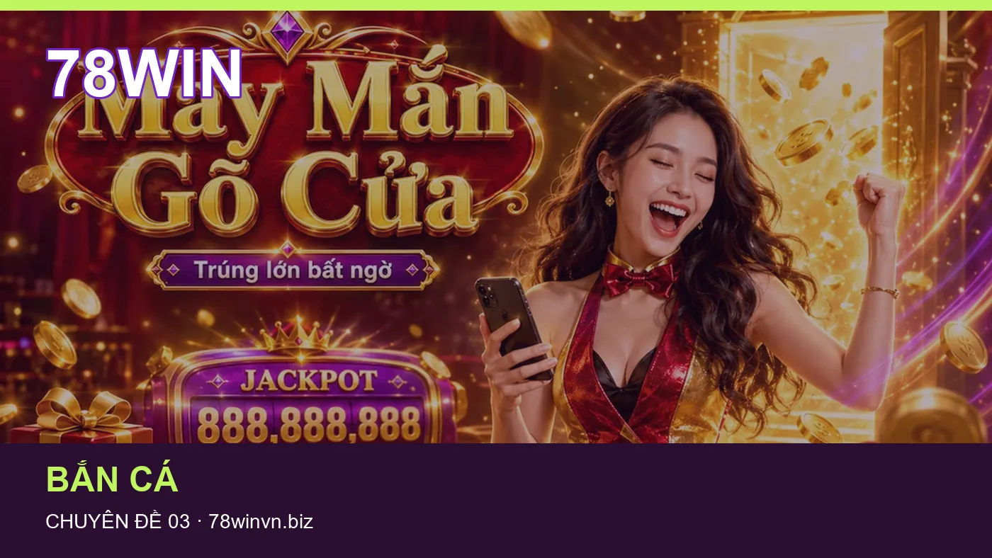 Trải nghiệm An toàn trên điện thoại cùng cẩm nang 78WIN